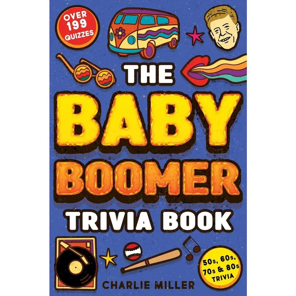 USED-The Baby Boomer Trivia Book: Take A Fun Walk Down Memory Lane With The 1950s, 1960s, 1970s and 1980s Trivia & Quizzes (Movies, TV, Pop Culture, News, by Miller, Charlie (Paperback)
