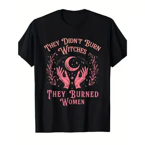 s & Women's "They Didn't Burn Witches They Burned Women" Feminist Slogan T-Shirt - 180gsm Heavy Cotton Casual Tee with Pink Text & Witch Silhouettes - Gender Equality Statement Shirt Machine Washable Round Neck Short Sleeve