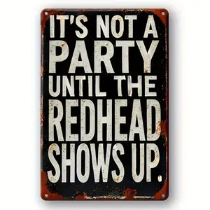 Vintage Style Redhead Party Metal Sign, Rustic Iron Sign, Rustic Farmhouse Design, Home Decor for Living Room, Bedroom, Office, Bar, Cafe, Restaurant