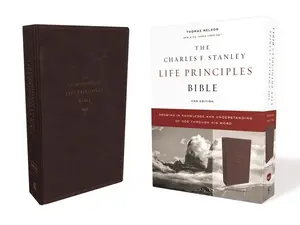 The NKJV, Charles F. Stanley Life Principles Bible, 2nd Edition, Leathersoft, Burgundy, Comfort Print: Growing in Knowledge and Understanding of God Through His Word by Charles F. Stanley||Thomas Nelson [Leathersoft Book]