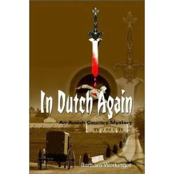 USED-In Dutch Again: An Amish Country Mystery by Workinger, Barbara (Paperback)
