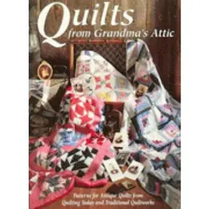 USED-Quilts from Grandma's Attic: Patterns for Antique Quilts from Quilting Today and Traditional Quiltworks by Chitra Publications Staff (Paperback)