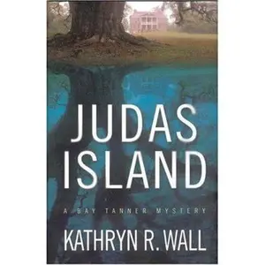 USED-Judas Island: A Bay Tanner Mystery (Bay Tanner Mysteries) by Kathryn R. Wall (Hardcover)