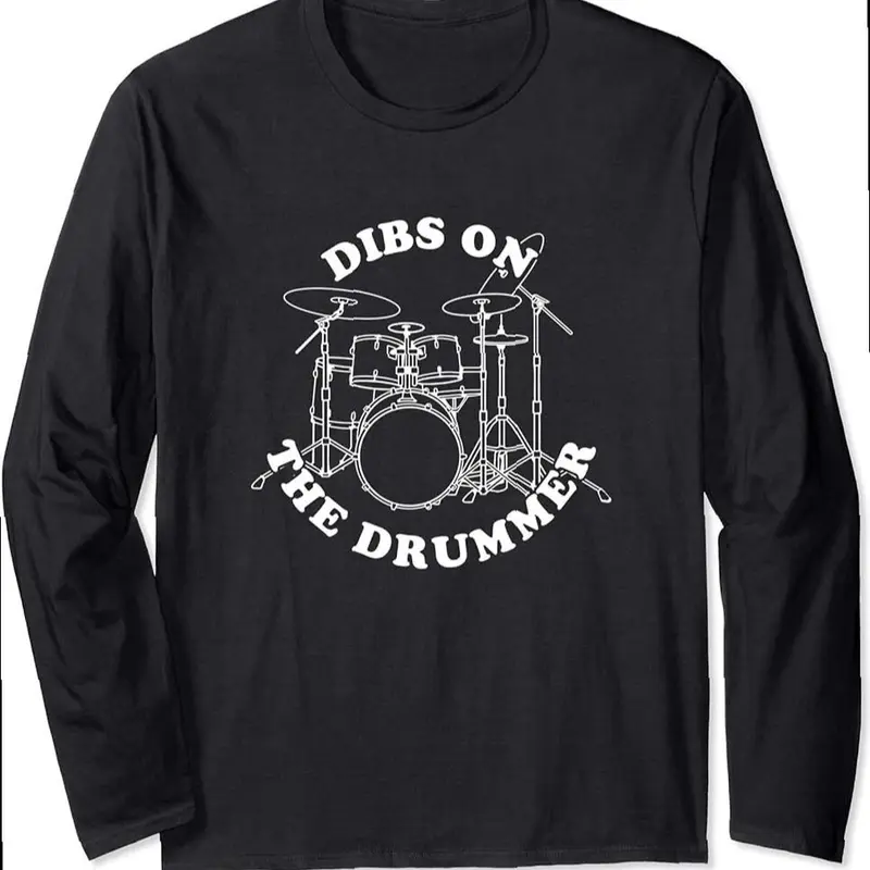 Dibs On The Drummer Funny Band Fan Quote Long Sleeve T-shirt