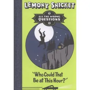 USED-Who Could That be at This Hour? (All the Wrong Questions) by Lemony Snicket (Hardcover)