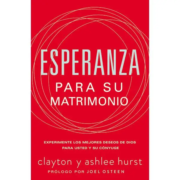 Esperanza para su matrimonio: Experimente los mejores deseos de Dios para usted y su cónyuge
