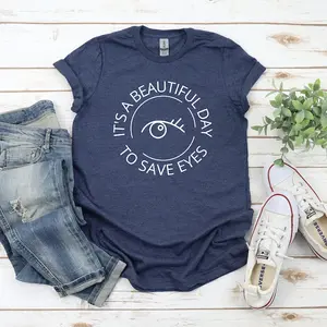 It's A Beautiful Day To Save Eyes T-Shirt | Optometry, Ophthalmology, Optical, Optician, Future Optometrist Shirt, Optometry Student