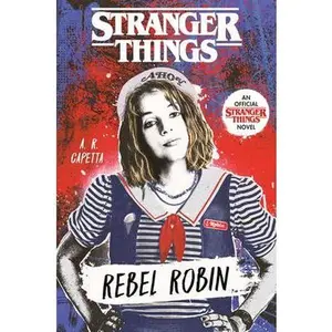 Stranger Things: Rebel Robin -- A. R. Capetta - Paperback