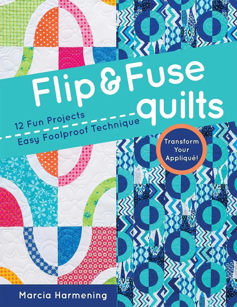 USED-Flip & Fuse Quilts: 12 Fun Projects - Easy Foolproof Technique - Transform Your Appliqué! by Harmening, Marcia (Paperback)