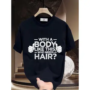 180g Soft & Stylish T-Shirt "With a Body Like This, Who Needs Hair?" - Perfect Gift for Family & Team Building, Ideal for Father's Day Celebrations