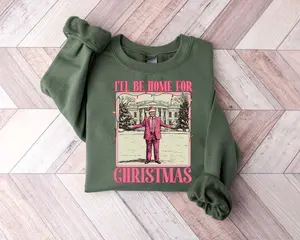 I'll Be Home for Christmas Trump Sweater, Christmas Donald Trump Shirt, Family Christmas Shirt, Christmas Republican Shirt, Christmas Shirt