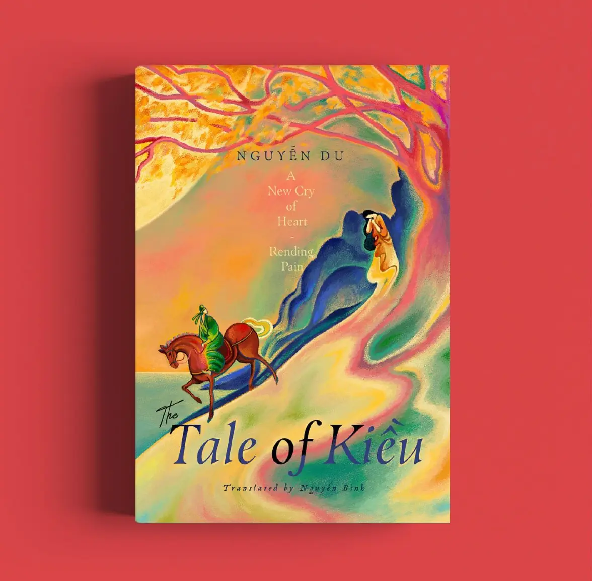 The Tale of Kiều (Truyện Kiều) - English Translated Edition - A New Cry of Heart - Nguyễn Du