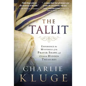 USED-The Tallit: Experience the Mysteries of the Prayer Shawl and Other Hidden Treasures by Kluge, Charlie (Paperback)