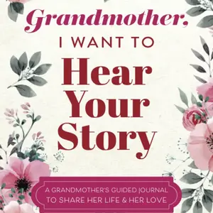 Grandmother, I Want to Hear Your Story – Guided Memory Journal to Share Her Life, Love & Legacy | Perfect Family Keepsake Gift