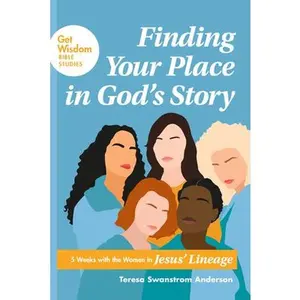 USED-Finding Your Place in God's Story: 5 Weeks with the Women in Jesus' Lineage by Anderson, Teresa Swanstrom (Paperback)