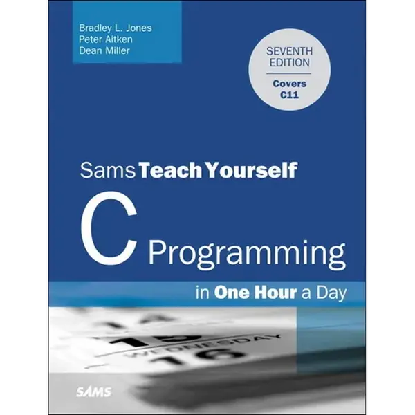 C Programming in One Hour a Day, Sams Teach Yourself - Paperback