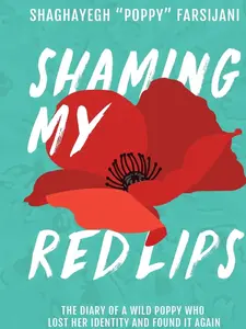 Shaming My Red Lips – A Memoir by Poppy Farsijani Hardcover Edition