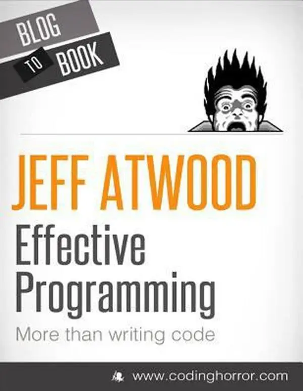 USED Book - Effective Programming: More Than Writing Code by Atwood, Jeff (Paperback) - english
