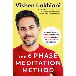 USED-The 6 Phase Meditation Method: The Proven Technique to Supercharge Your Mind, Manifest Your Goals, and Make Magic in Minutes a Day by Lakhiani, Vishen (Hardcover)
