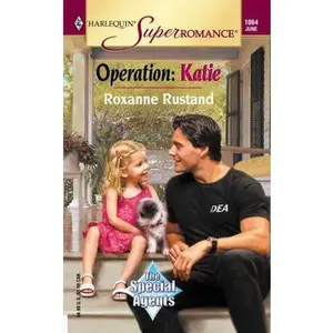 USED-Operation, Katie: The Special Agents (Harlequin Superromance No. 1064) by Roxanne Rustand (Unknown)
