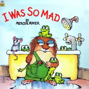 I Was So Mad (Little Critter) (Look-Look)   Paperback – Picture Book, November 1, 2000