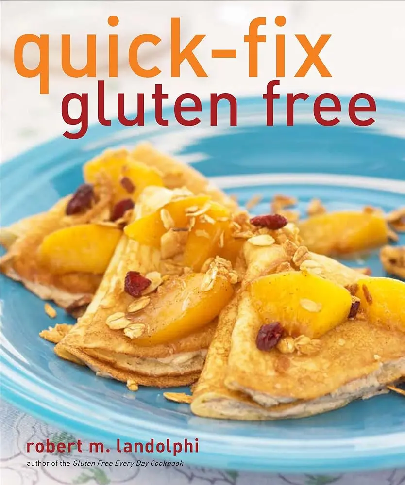 Quick-Fix Gluten Free Cookbook (Volume 3) by Robert M. Landolphi - 100 Dishes, Easy to Prepare English Everyday Meals, Fresh Flavorful Recipes