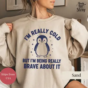 I'm Really Cold But I'm Being Really Brave About It Sweatshirt, Funny Penguin Sweatshirt, Trendy Vintage Retro Cozy Shirt, Funny Gift