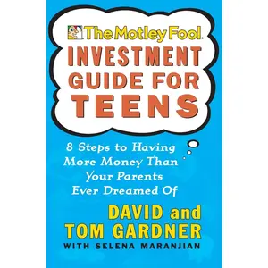 The Motley Fool Investment Guide for Teens: 8 Steps to Having More Money Than Your Parents Ever Dreamed Of