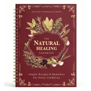 The Natural Healing Handbook -Simple Recipes &Remedies for Every Condition
