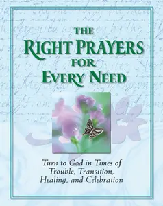 USED-The Right Prayers for Every Need (Deluxe Prayer Book) by Publications International Ltd (Hardcover)