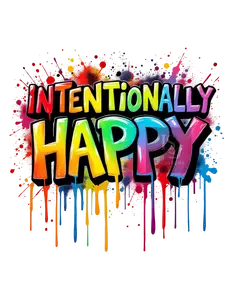 Intentionally Happy DTF Print Intentionally Happy DTF Print