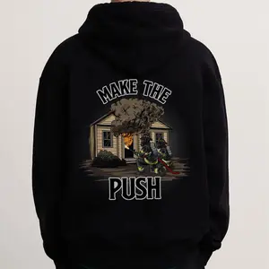 [Made in USA] Make The Push Hoodie, Firefighter Graphic Pullover Hoodie, Burning House First Responder Back Print Oversized Hoodie, Fire Rescue Streetwear Outfit, Firefighter Gift For Men Women.