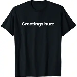 100% Cotton Greetings Huzz Funny Gen Z Gen Alpha Slang Meme T-Shirt