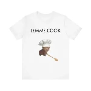 Funny Cat Meme T-Shirt - 'LEMME COOK' Cute Chef Cat Shirt for Cat Lovers & Foodies, Full Colors, Full Sizes, For Men, For Women, gift for him gift for her