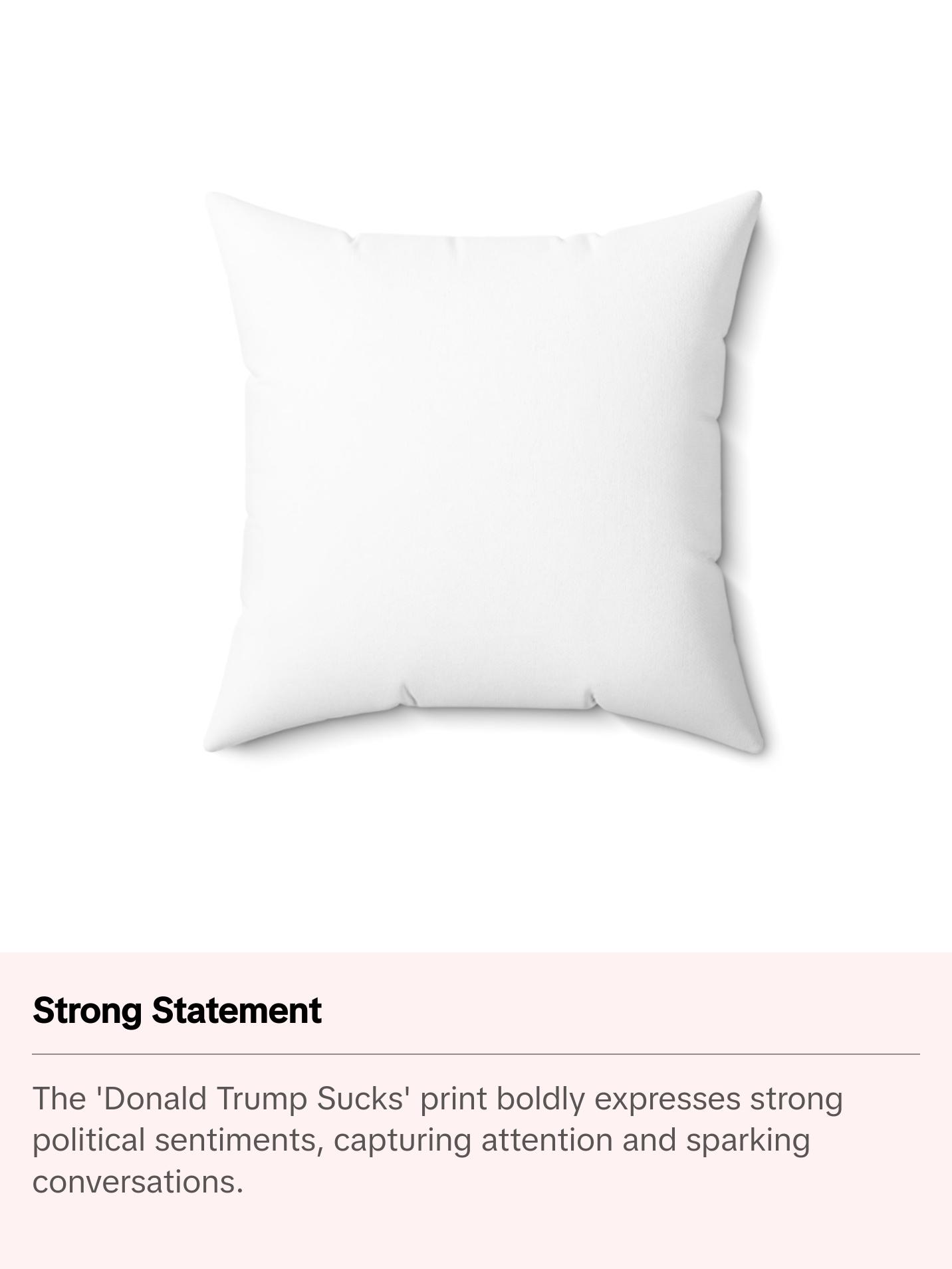 Donald Trump Sucks | Spun Polyester Square Pillow
