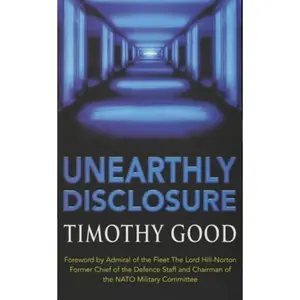USED-Unearthly Disclosure by Good, Timothy (Paperback)