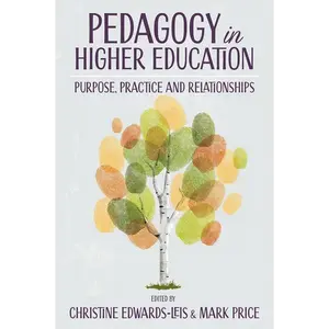 Pedagogy in Higher Education: Purpose, Practice and Relationships - Hardcover