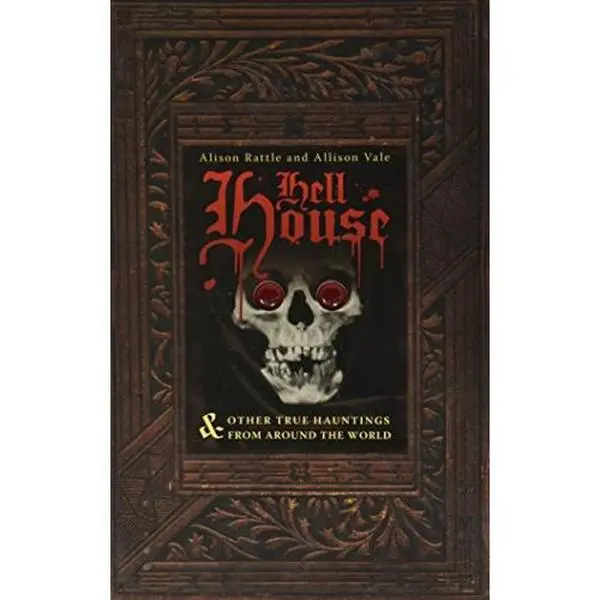 USED Book - Hell House & Other True Hauntings From Around the World by Alison Rattle (Hardcover) - english
