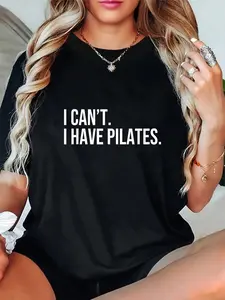 100% Cotton Cool Pilates With Saying I Can't I Have Pilates T-Shirt Casual Short Sleeve Shirt