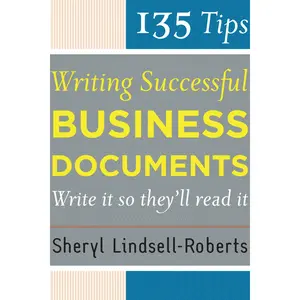 135 Tips For Writing Successful Business Documents by Sheryl Lindsell-Roberts [Paperback Book]