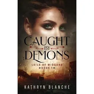 USED-Caught by Demons: Laila of Midgard Book 1 by Blanche, Kathryn (Hardcover)