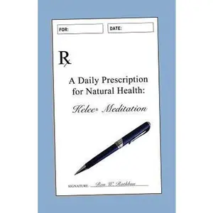 USED-A Daily Prescription for Natural Health: Kelee(R) Meditation by Rathbun, Ron W. (Paperback)