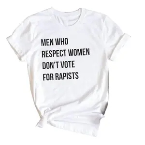 Men Who Respect Women Won't Vote for Trump Shirt, Anti-Trump T-Shirt -, Feminist Shirt, Women's Rights, Unisex Cotton Casual Wear graphic t-shirts