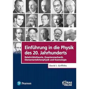 USED-Einführung in die Physik des 20. Jahrhunderts: Relativitätstheorie, Quantenmechanik, Elementarteilchenphysik und Kosmologie by David J. Griffiths (Hardcover)