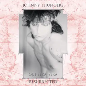 Johnny Thunders - Que Sera Sera: Resurrected  [VINYL RECORD - LP] Anniversary Ed