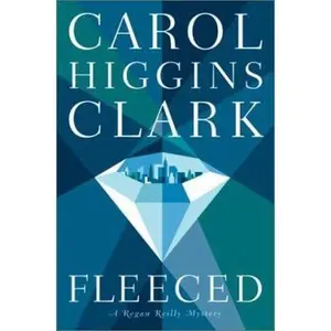 USED-Fleeced (Regan Reilly Mysteries, No. 5) by Carol Higgins Clark (Hardcover)