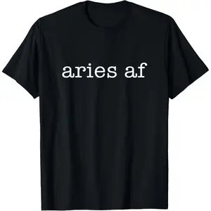 Aries AF Astrology March April Birthday Zodiac Funny T-Shirt,Made in USA