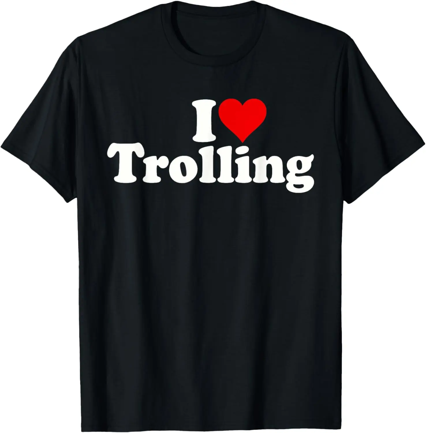 Cotton(pure) I LOVE HEART TROLLING JOKING T-Shirt