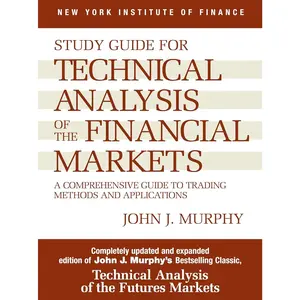 Study Guide to Technical Analysis of the Financial Markets: A Comprehensive Guide to Trading Methods and Applications (New York Institute of Finance S)