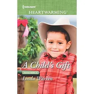 USED-A Child's Gift: A Clean Romance (Texas Rebels, 8) by Linda Warren (Unknown)